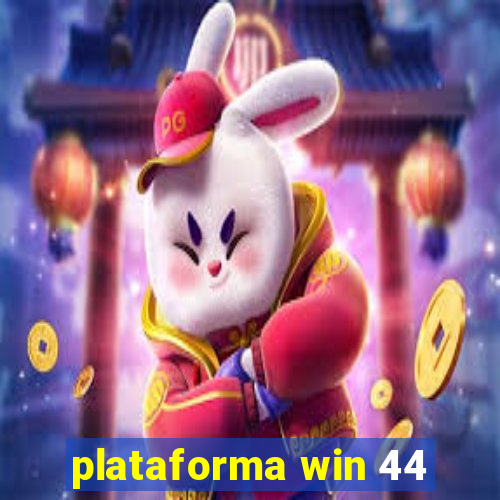 plataforma win 44